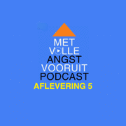 Met volle angst vooruit podcast Met volle angst vooruit podcast