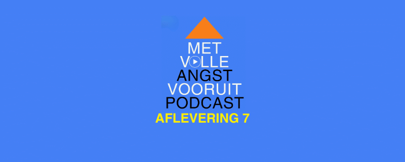 Met volle angst vooruit podcast
